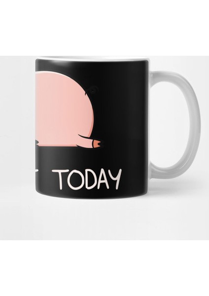 Nope Today Lazy Pig Piglet Bacon Gift Kupa Bardak
