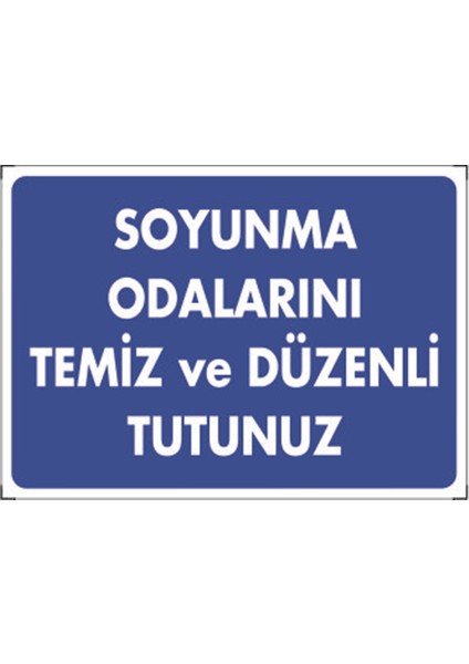 Yangın- Soyunma Odalarını Temiz ve Düzenli Tutunuz