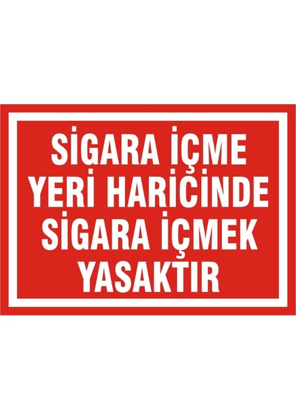 Sigara İçme Yeri Haricinde Sigara İçmek Yasaktır (Kendinden Yapışkanlı Etiket) 17,5 x 25 cm