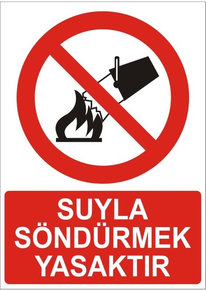 Suyla Söndürmek Yasaktır (Kendinden Yapışkanlı Etiket) 17,5 x 25 cm