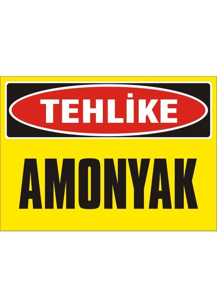 Tehlike Amonyak 2.6 mm PVC Uyarı Levhası 25 x 35 cm