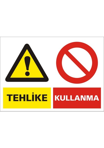Tehlike Kullanma (Kendinden Yapışkanlı Etiket) 17,5 x 25 cm