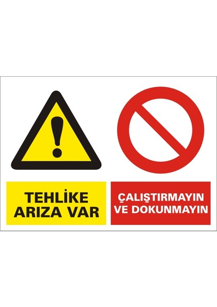 Tehlike Arıza Var Çalıştırmayın ve Dokunmayın 2.6 mm PVC Uyarı Levhası 25 x 35 cm
