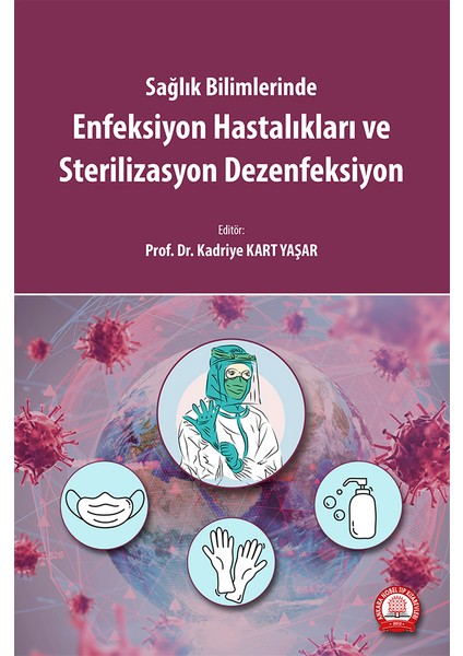 Enfeksiyon Hastalıkları ve Sterilizasyon Dezenfeksiyon - Kadriye Kart Yaşar