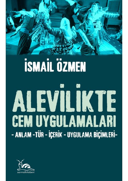 Alevilikte Cem Uygulamaları - Ismail Özen