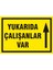 Yukarıda Çalışan Var Galvaniz Uyarı Levhası 17,5 x 25 cm 1