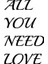 El Yazısı All You Need Love Duvar Yazısı Sticker 60x37cm - Siyah 3