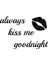 El Yazısı Always Kiss Me Goodnight Duvar Yazısı Sticker 60x40cm - Siyah 3