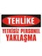 Tehlike Yetkisiz Personel Yaklaşma Galvaniz Uyarı Levhası 17,5 x 25 cm 1