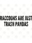 Cute - Raccoons Are Just Trash Pandas - Funny Joke Silly Slogan Cute Statement Kupa Bardak 3