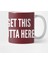 Someone Get This Hothead Outta Here - Funny Slogan Humor Statement Kupa Bardak 2