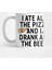 I Ate All The Pizza Drank All The Beer Kupa Bardak 1