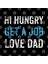 Hi Hungry Get A Job Love Dad Kupa Bardak 3