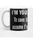 I'M Your Mother To Save Time Let'S Just Assume I'M Never Wrong Kupa Bardak 1