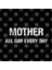 Funny Mother All Day Every Day Kupa Bardak 3