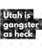 Utah Gangster As Heck Utah Funny Joke Salt Lake City Typography Kupa Bardak 3