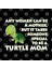 Any Women Can Be A Mother But It Takes Something Special To Be A Turtle Mom Kupa Bardak 3