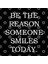 Be The Reason Someone Smiles Today Kupa Bardak 3