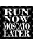 Run Now Moscato Later Kupa Bardak 3