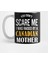 You Don'T Scare Me I Was Raised By A Canadian Mother Kupa Bardak 1