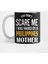 You Don'T Scare Me I Was Raised By A Philippines Mother Kupa Bardak 1
