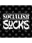 Socialism Sucks | Anti Socialism Statement Kupa Bardak 3