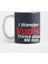 I Wonder İf Vodka Thinks About Me Too | Funny Drinking Quote And Party Kupa Bardak 1