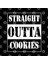 Straight Outta Cookies Kupa Bardak 3