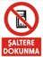 Şaltere Dokunma 2.6 mm PVC Uyarı Levhası 17,5 x 25 cm 1
