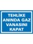 Tehlike Anında Gaz Vanasını Kapat 2.6 mm PVC Uyarı Levhası 25 x 35 cm 1