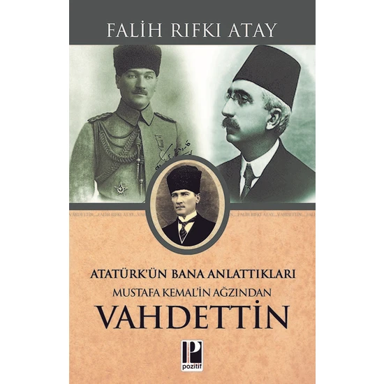 Atatürk’ün Bana Anlattıkları Mustafa Kemal’in Ağzından Vahdettin - Falih Rıfkı Atay