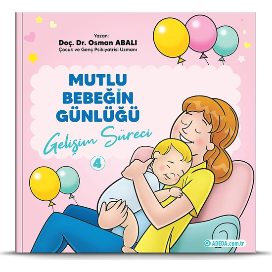 Adeda Yayıncılık Mutlu Bebeğin Günlüğü Gelişim Süreci 4 - Osman Abalı