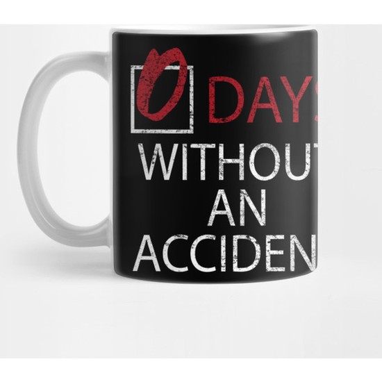 Fizello 0 Days Without An Accident Kupa Bardak