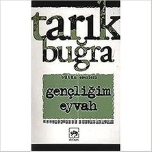 Gençliğim Eyvah | Ötüken Neşriyat 9789754370652