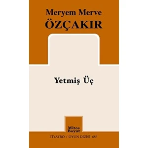Yetmiş Üç - Meryem Merve Özçakır