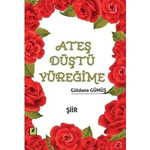 Ateş Düştü Yüreğime - Güldane Gümüş