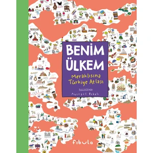 Benim Ülkem - Meraklısına Türkiye Atlası (Ciltli) - Ayşegül Babalı