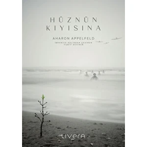 Hüznün Kıyısına - Aharon Appelfeld