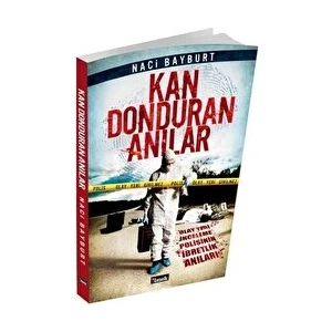 Kan Donduran Anılar - Naci Bayburt