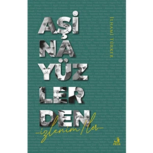 Aşina Yüzlerden - İlhami Türker