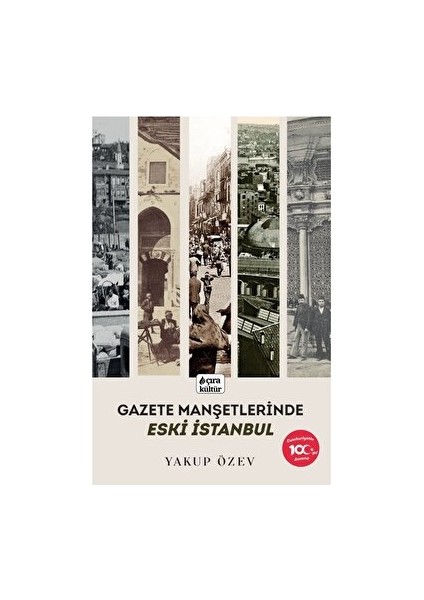 Gazete Manşetlerinde Eski İstanbul - Yakup Özev