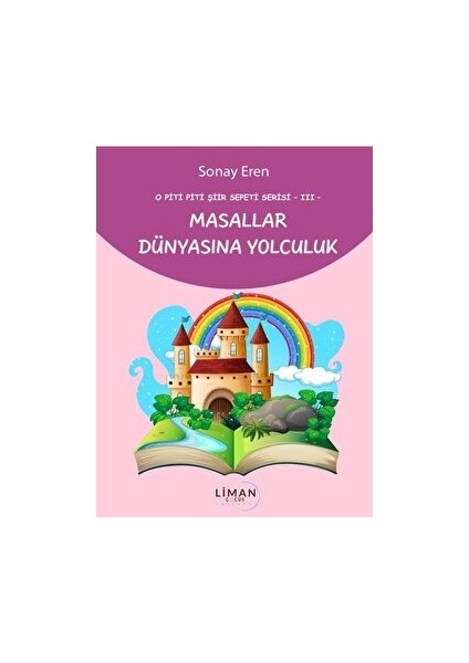 O Piti Piti Şiir Sepeti Serisi Iıı - Masallar Dünyasına Yolculuk - Sonay Eren