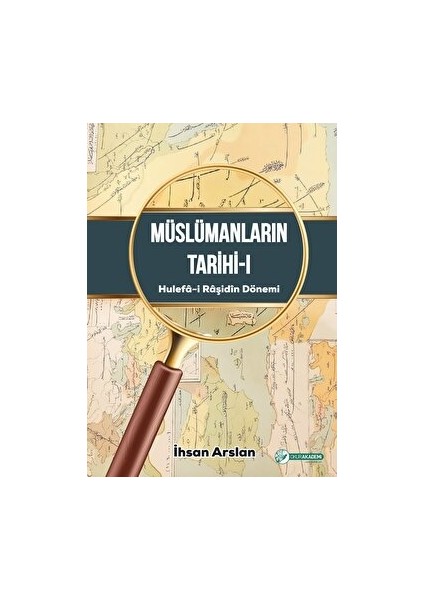 Müslümanların Tarihi – 1 - İhsan Arslan
