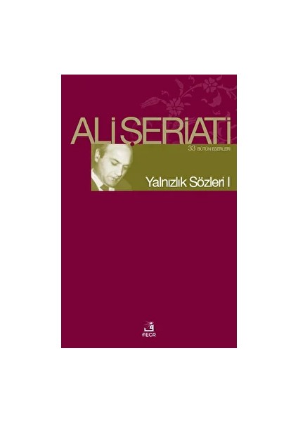 Yalnızlık Sözleri 1 - Ali Şeriati