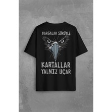 Kendim Seçtim Kargalar Sürüyle Kartallar Yalnız Uçar Beşiktaş Sırt Ön Baskılı Oversize Tişört T-Shirt