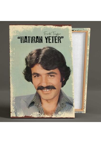 Ferdi Tayfur Hatıran Yeter Efsane Arabesk Sanatçısı Kanvas Tablo