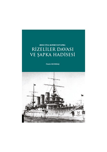 Rizeliler Davası ve Şapka Hadisesi - Ömer Kesikbaş