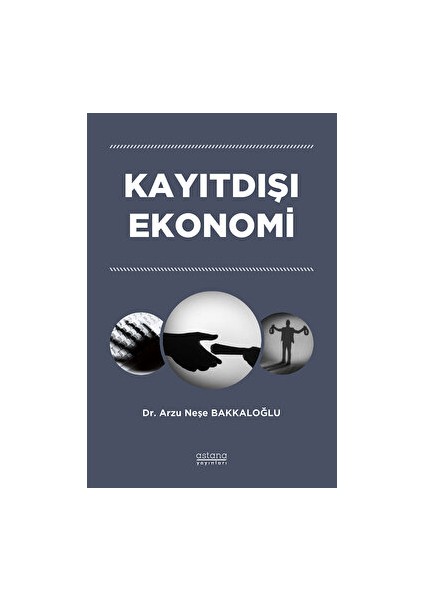 Kayıtdışı Ekonomi - Arzu Neşe Bakkaloğlu