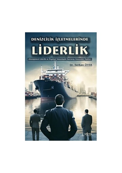 Denizcilik İşletmelerinde Liderlik - Serkan Öter