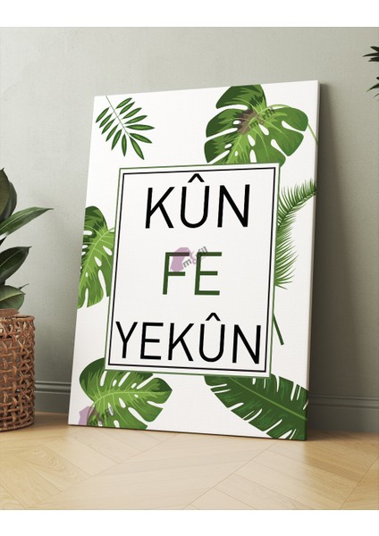 Kun Fe Yekun - Ol Der ve Oluverir - Ayeti Kerime Islami Dini Hat Kanvas Tablo ( 7 Farklı Ölçü )